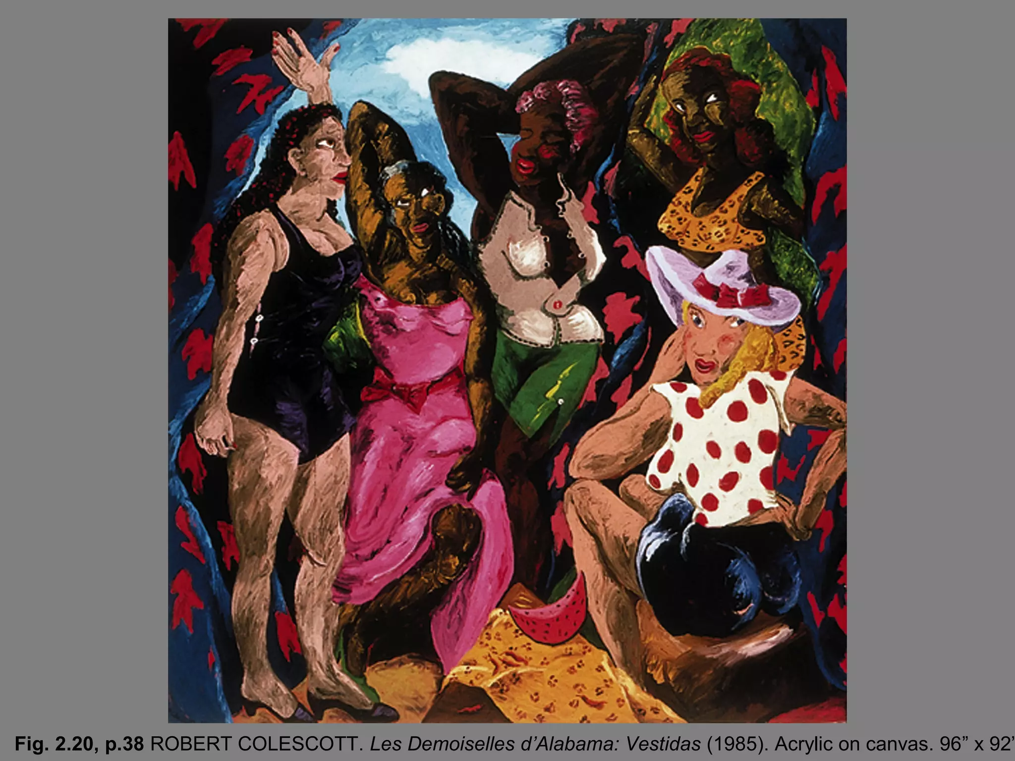 Fig. 2.20, p.38 ROBERT COLESCOTT. Les Demoiselles d’Alabama: Vestidas (1985). Acrylic on canvas. 96” x 92”

 