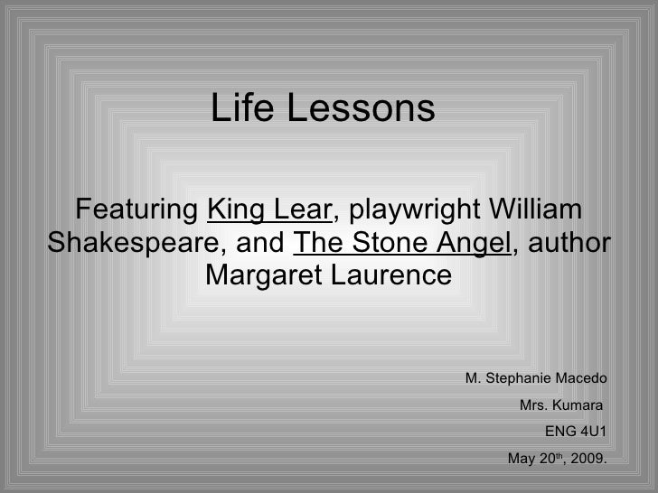 Visual Essay Life Lessons Featuring King Lear Playwright William Shakespeare And The Stone Angel Author