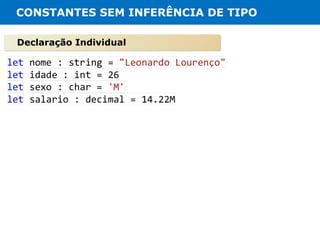 CONSTANTES SEM INFERÊNCIA DE TIPO

Declaração Individual
 