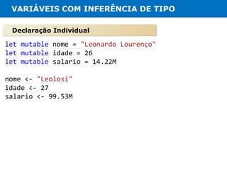 VARIÁVEIS COM INFERÊNCIA DE TIPO

Declaração Individual
 