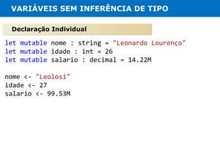 VARIÁVEIS SEM INFERÊNCIA DE TIPO

Declaração Individual
 