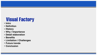 PPT ON VISUAL FACTORY