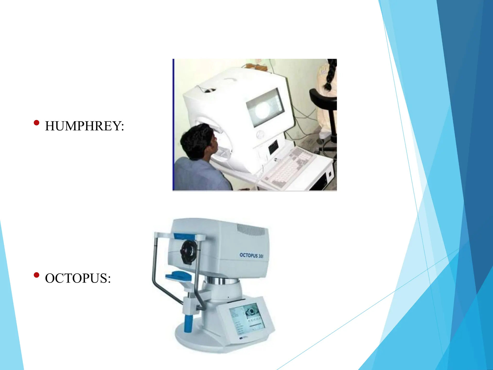 • HUMPHREY:
• OCTOPUS:
 
