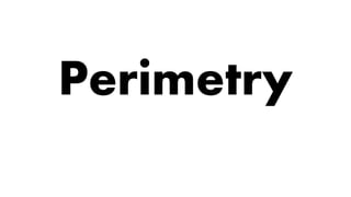 Perimetry
 
