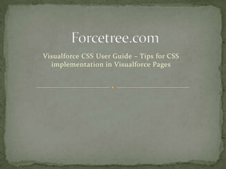Forcetree.com Visualforce CSS User Guide – Tips for CSS implementation in Visualforce Pages 