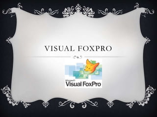 VISUAL FOXPRO
 