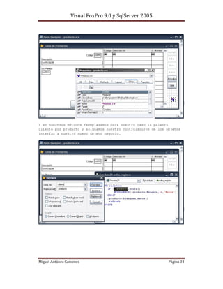 Y en nuestros métodos reemplazamos para nuestro caso la palabra
cliente por producto y asignamos nuestro controlsource de los objetos
interfaz a nuestro nuevo objeto negocio.




                                                                    "#
 