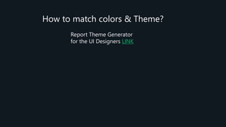 How to match colors & Theme?
Report Theme Generator
for the UI Designers LINK
 