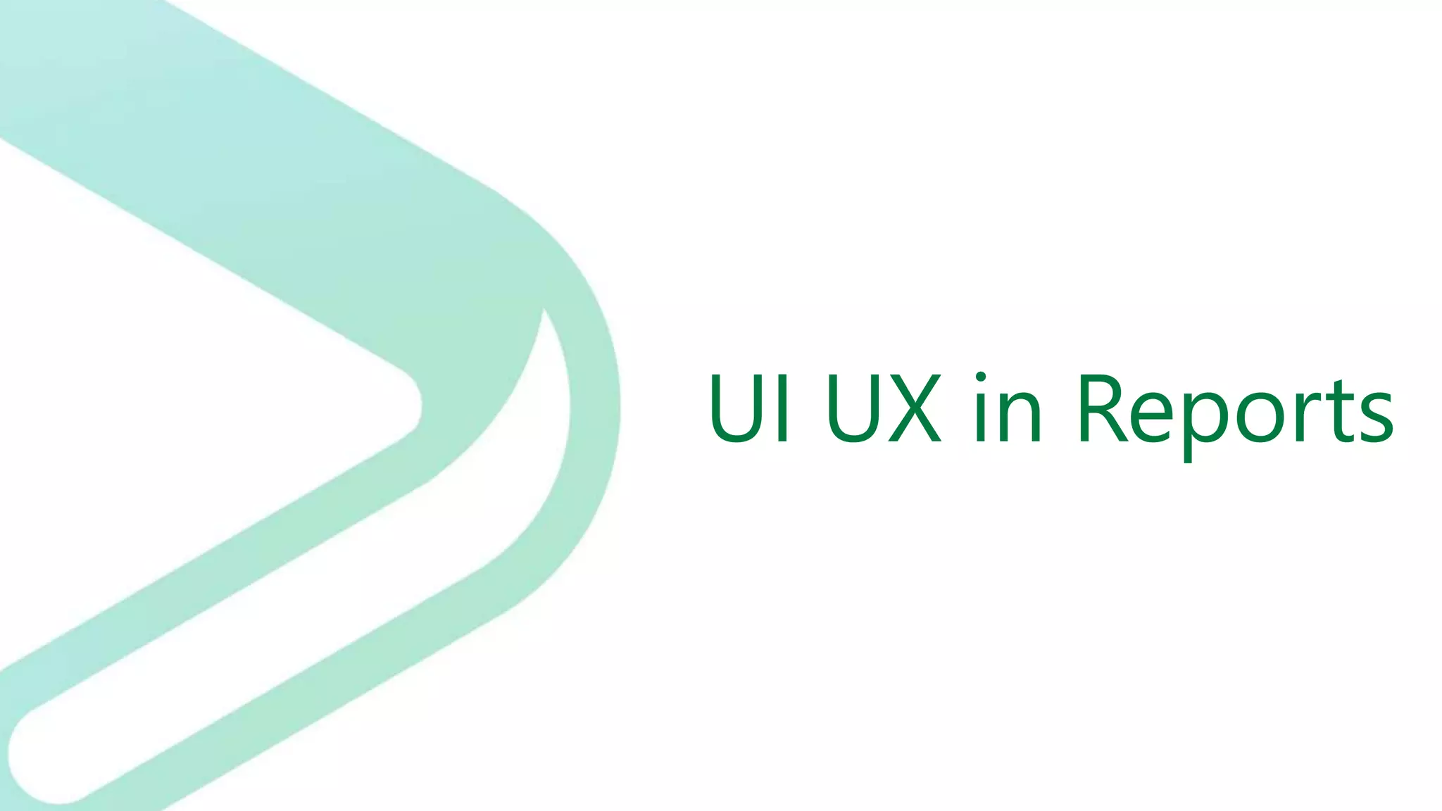 UI UX in Reports
 