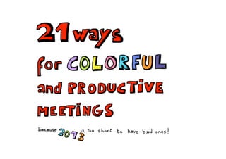 Visual harvesting productive and colorful meetings