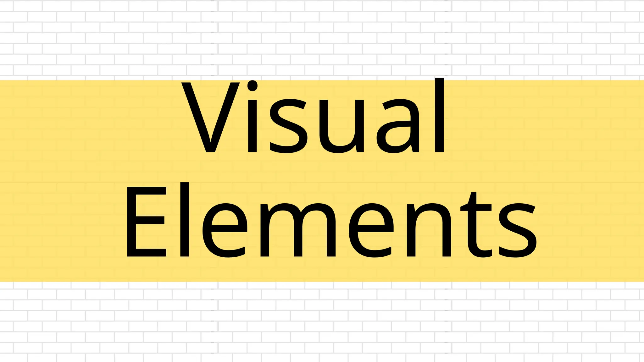 Visual
Elements
 