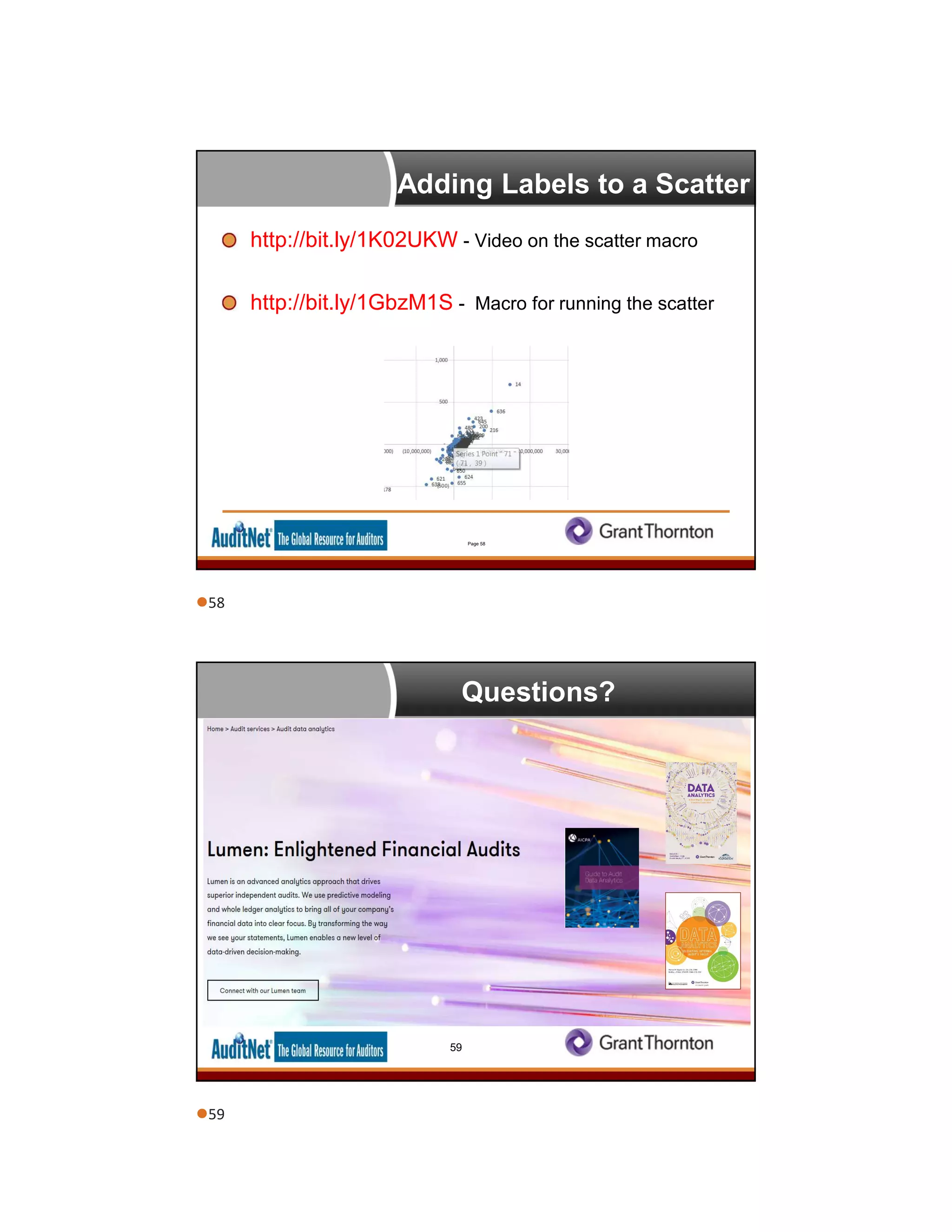 Adding Labels to a Scatter
http://bit.ly/1K02UKW - Video on the scatter macro
http://bit.ly/1GbzM1S - Macro for running the scatter
Page 58
59
http://gt-us.co/2I2EK8f
Questions?
58
59
 