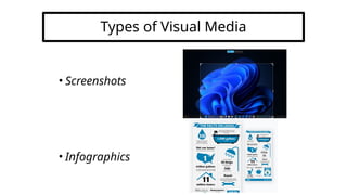 • Screenshots
Types of Visual Media
• Infographics
 