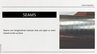 Visual Lockseam Inspection VISUAL INSPECTION CASTING AND FORGING.pptx