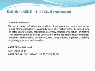 Translucent Visual Testing Asme Visual inspection on weldments By Kingston R | PPTX