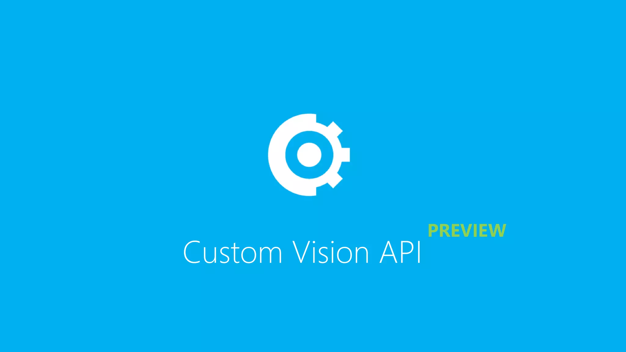 Custom Vision API
PREVIEW