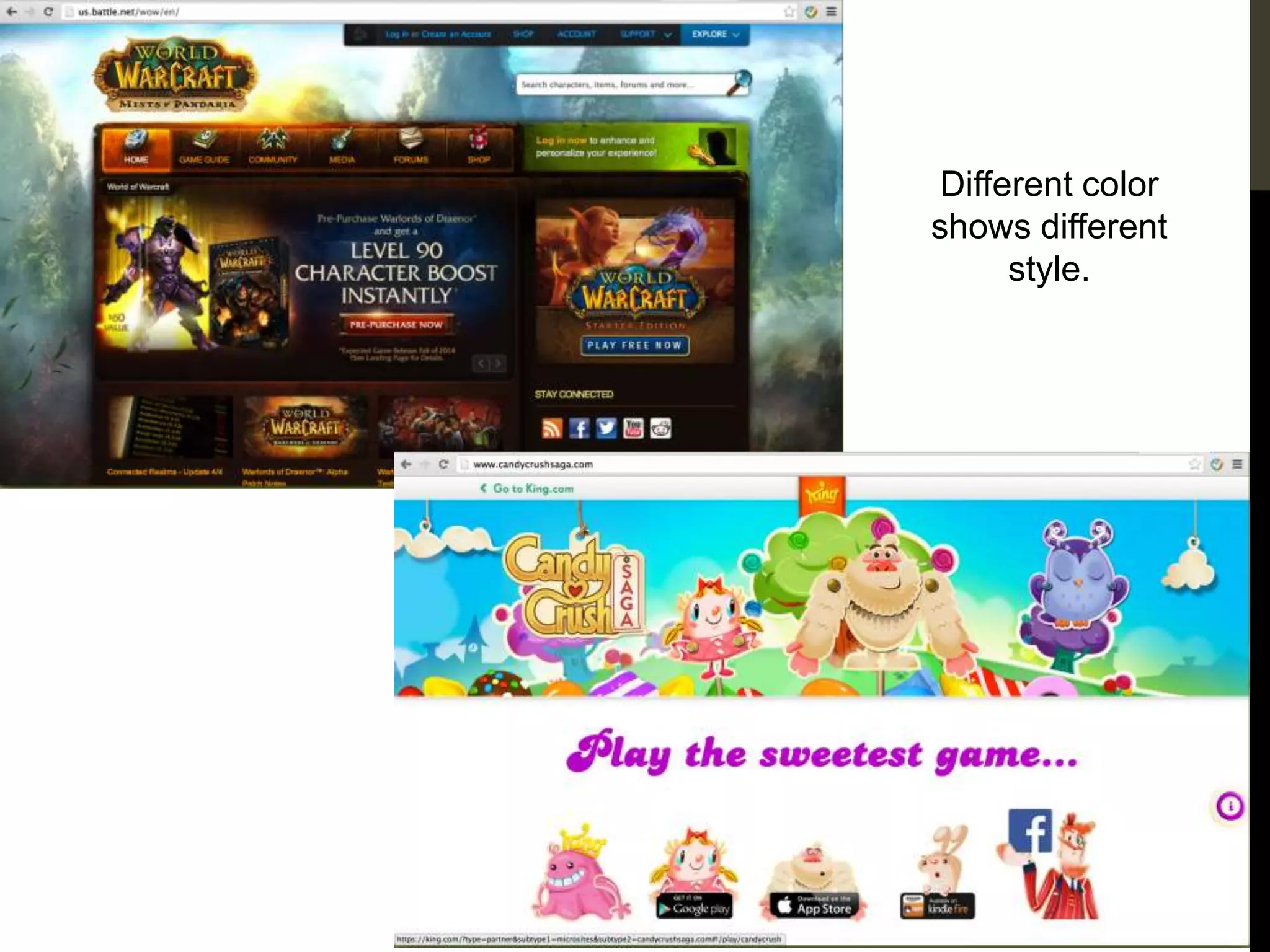 Different color
shows different
style.
 