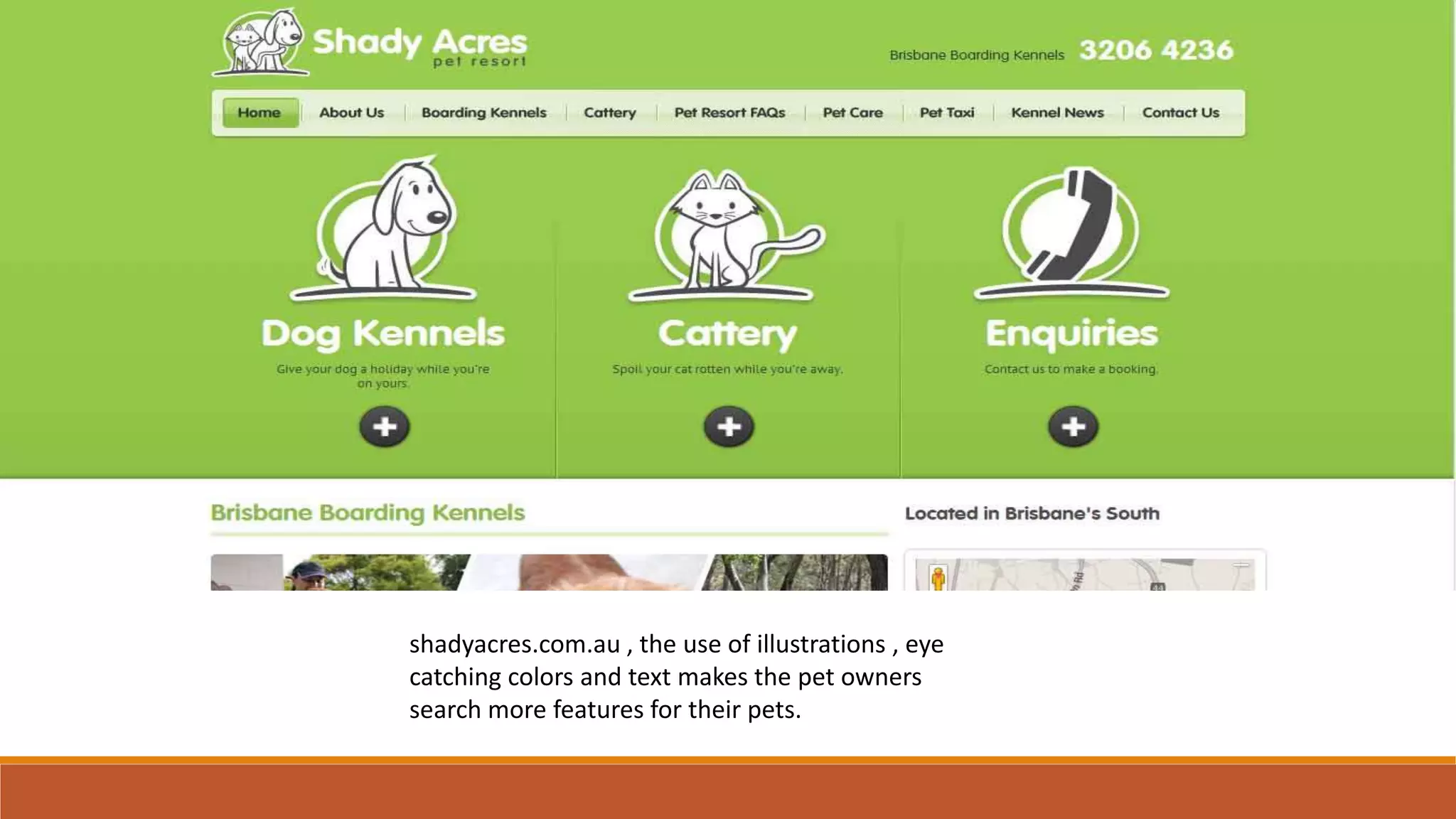 shadyacres.com.au , the use of illustrations , eye
catching colors and text makes the pet owners
search more features for their pets.
 