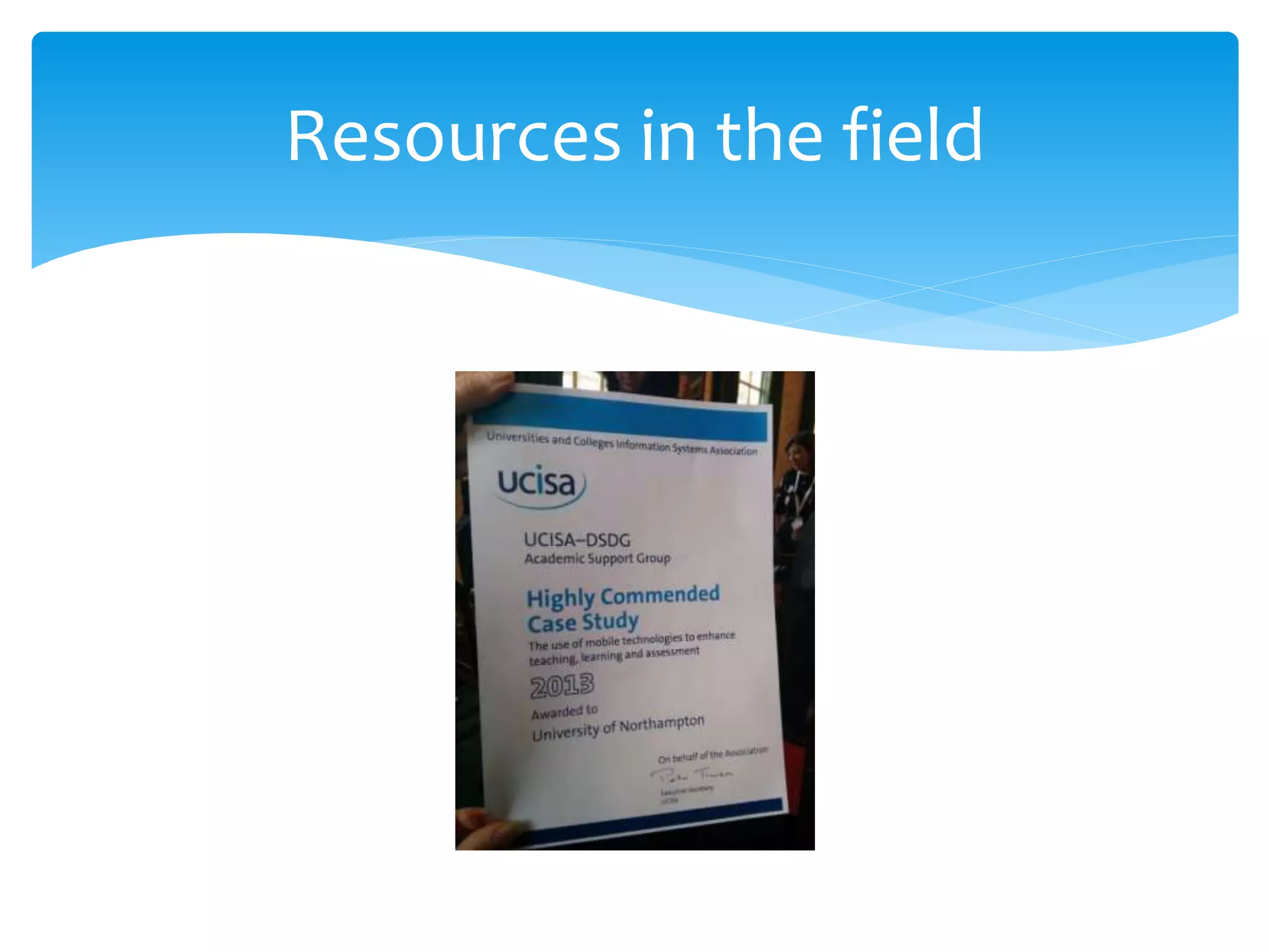 Resources in the field