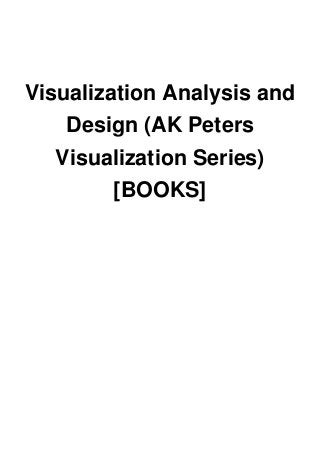 Visualization Analysis And Design Ak Peters Visualization Series Pdf ...