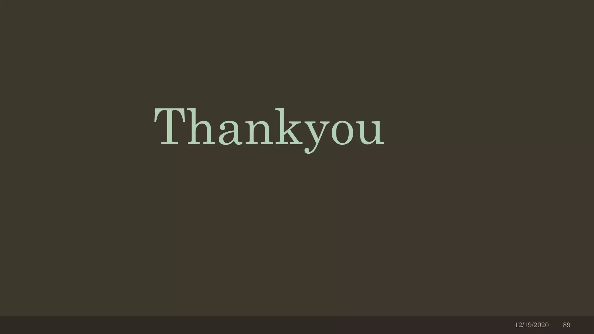 Thankyou
12/19/2020 89
 