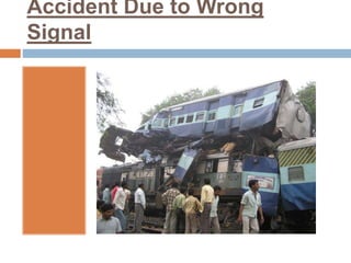 Accident Due to Wrong
Signal
 
