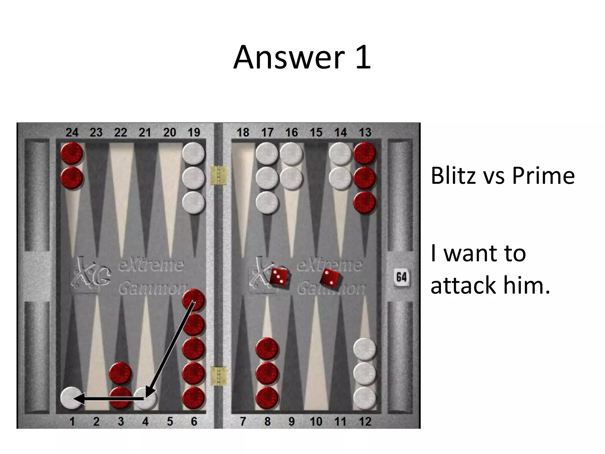 Answer 1
Blitz vs Prime
I want to
attack him.
 