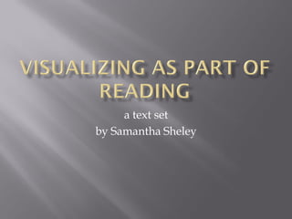 a text set
by Samantha Sheley
 