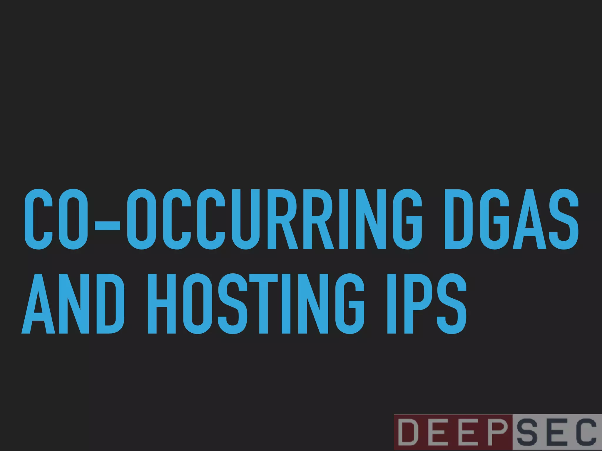 CO-OCCURRING DGAS
AND HOSTING IPS
 