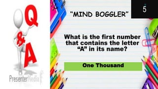 “MIND BOGGLER”
One Thousand
 
