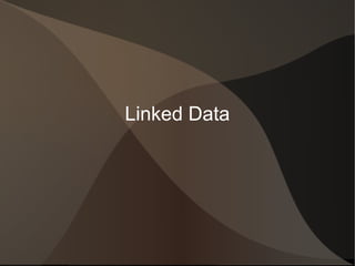 Linked Data
 