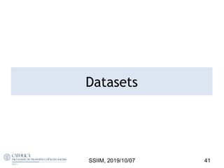 Datasets
SSIIM, 2019/10/07 41
 