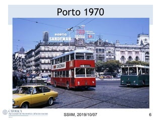 Porto 1970
6SSIIM, 2019/10/07
 
