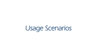 Usage Scenarios
 