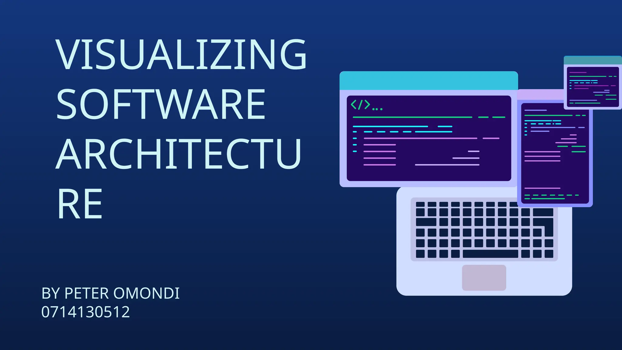 VISUALIZING
SOFTWARE
ARCHITECTU
RE
BY PETER OMONDI
0714130512
 