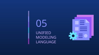 05
UNIFIED
MODELING
LANGUAGE
 