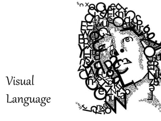 Visual 
Language 
 