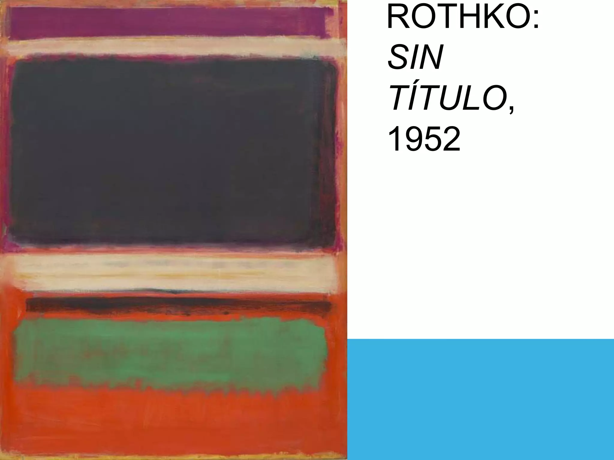 ROTHKO:
SIN
TÍTULO,
1952
 