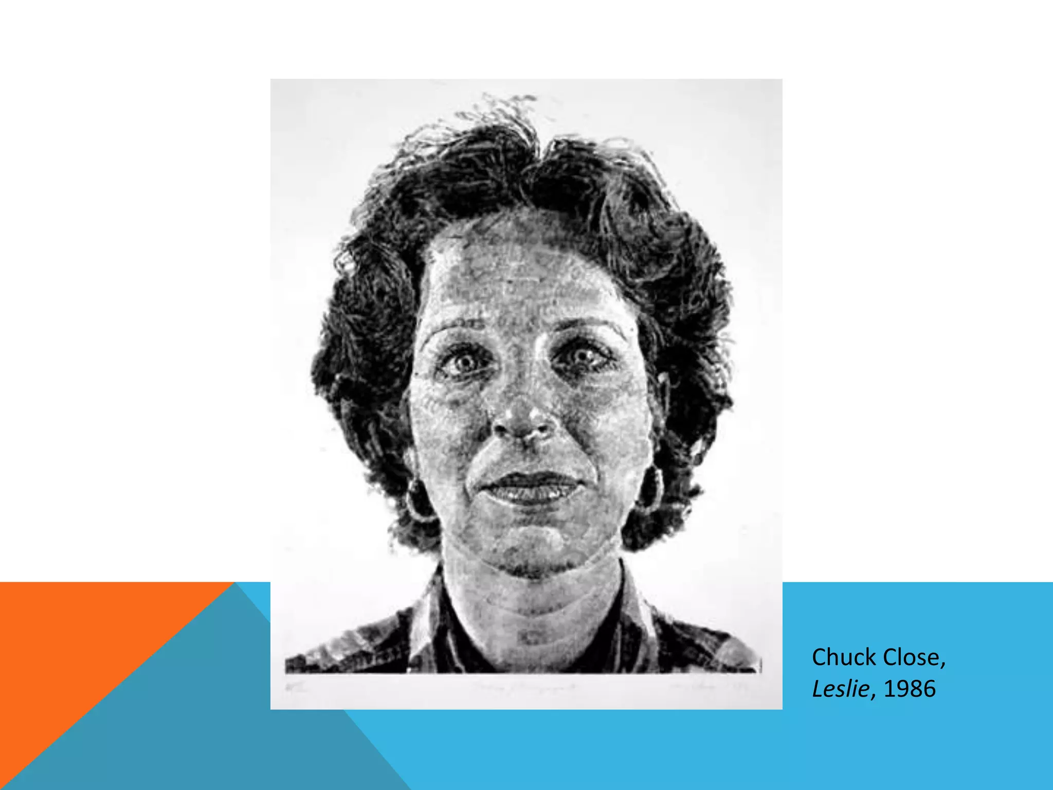 Chuck Close,
Leslie, 1986
 