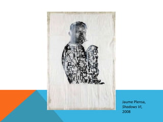 Jaume Plensa,
Shadows VI,
2008
 