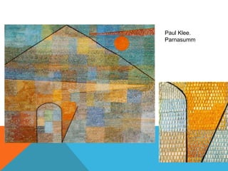 Paul Klee.
Parnasumm
 