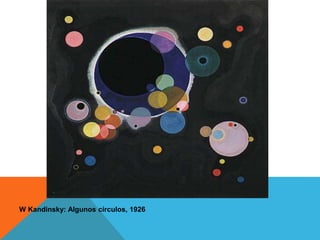 W Kandinsky: Algunos círculos, 1926
 