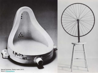 Marcel Duchamp. Ready made (1917)
More in Khanacademy
 