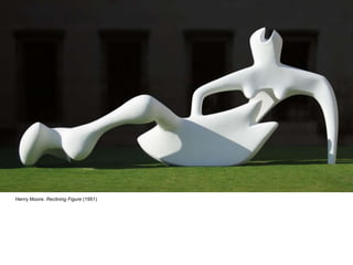 Henry Moore. Reclining Figure (1951)
 