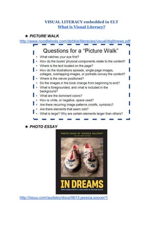 VISUAL LITERACY embedded in ELT
What is Visual Literacy?
★ PICTURE WALK
http://www.noodletools.com/debbie/literacies/visua...