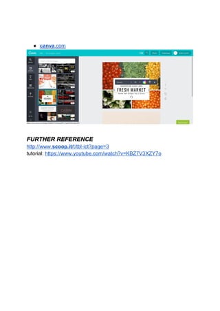● canva.com
FURTHER REFERENCE
http://www.scoop.it/t/tbl-ict?page=3
tutorial: https://www.youtube.com/watch?v=KBZ7V3XZY7o
 