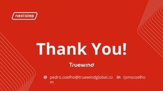 | Visually Enrich Google Maps Information using Layers
Thank You!
@ inpedro.coelho@truewindglobal.co
m
/pmscoelho
 