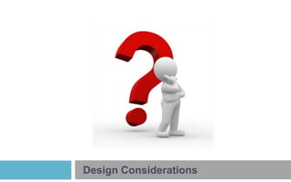 Design Considerations

 
