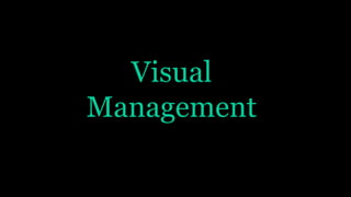 Visual
Management
 