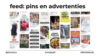 feed: pins en advertenties
@iArchana #vmday19 ARCHANA.NL
 
